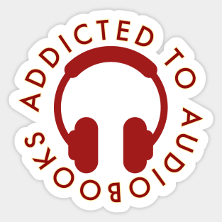 Addicted to Audiobooks Sticker